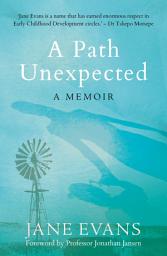 Icon image A Path Unexpected: A Memoir