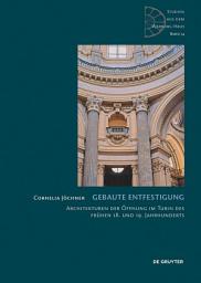 Icon image Gebaute Entfestigung: Architekturen der Öffnung im Turin des frühen 18. und 19. Jahrhunderts