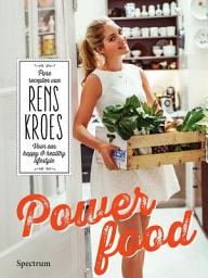 Icon image Powerfood: pure recepten van Rens Kroes voor een happy and healthy lifestyle