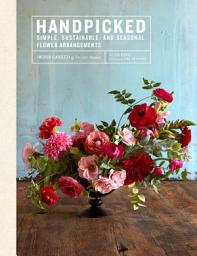 Icon image Handpicked: Simple, Sustainable, and Seasonal Flower Arrangements