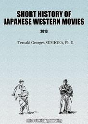 Icon image SHORT HISTORY OF JAPANESE WESTERN MOVIES