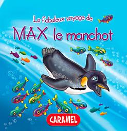 Icon image Max le manchot: Une histoire du soir pour tout petits et lecteurs en herbe