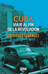 Icon image Cuba: Viaje al fin de la revolución