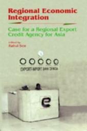 Icon image Regional Economic Integration: Case for a Regional Export Credit Agency for Asia