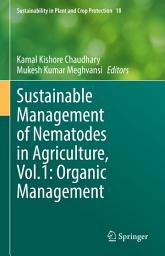 Icon image Sustainable Management of Nematodes in Agriculture, Vol.1: Organic Management