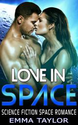 Icon image Love in Space: Science Fiction Space Opera Romance