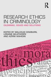 Icon image Research Ethics in Criminology: Dilemmas, Issues and Solutions