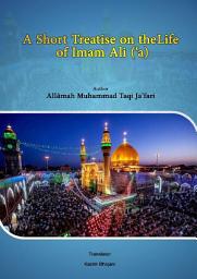 Icon image A Short Treatise on the Life of Imam Ali (‘a)