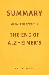 Icon image Summary of Dale Bredesen’s The End of Alzheimer’s by Milkyway Media