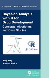 Icon image Bayesian Analysis with R for Drug Development: Concepts, Algorithms, and Case Studies