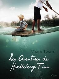 Icon image Les Aventures de Huckleberry Finn