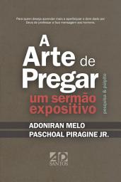 Icon image A Arte de Pregar um Sermão Expositivo: Pesquisa & Púlpito