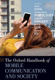 Icon image The Oxford Handbook of Mobile Communication and Society