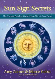 Icon image Sun Sign Secrets: The Complete Astrology Guide to Love, Work & Your Future