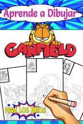 Icon image Aprende a Dibujar Garfield: para los fans de los niños y adolescentes, Diversión y adornos