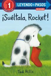 Icon image ¡Suéltala, Rocket! (Drop It, Rocket! Spanish Edition)