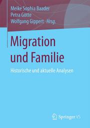 Icon image Migration und Familie: Historische und aktuelle Analysen