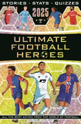 Icon image Ultimate Football Heroes 2025: the perfect World Book Day gift for fans of the beautiful game