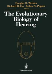 Icon image The Evolutionary Biology of Hearing