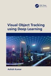 Icon image Visual Object Tracking using Deep Learning