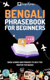 Icon image Bengali Phrasebook for Beginners: Basic words and phrases to help you master the basics