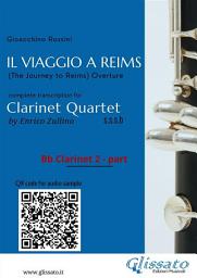 Icon image Bb Clarinet 2 part of "Il Viaggio a Reims" for Clarinet Quartet: The Journey to Reims - Overture