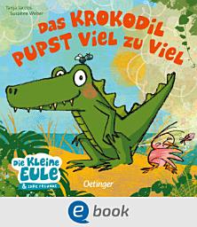 Icon image Das Krokodil pupst viel zu viel: Lustig gereimtes Pappbilderbuch übers Pupsen; für Kinder ab 18 Monaten