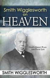 Icon image Smith Wigglesworth on Heaven