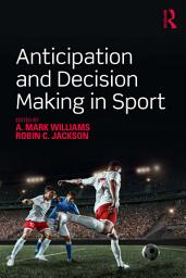 Icon image Anticipation and Decision Making in Sport