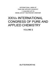 Icon image XXIVth International Congress of Pure and Applied Chemistry: Plenary and Main Section Lectures Presented at Hamburg, Federal Republic of Germany, 2–8 September 1973