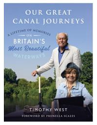 Icon image Our Great Canal Journeys: A Lifetime of Memories on Britain's Most Beautiful Waterways: A Lifetime of Memories on Britain's Most Beautiful Waterways