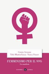 Icon image Femminismo per il 99%: Un manifesto