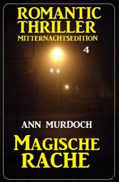 Icon image Magische Rache: Romantic Thriller Mitternachtsedition 4