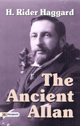 Icon image The Ancient Allan (Classic Stories): Classic Literature Books for Young Adults: The Ancient Allan Classic Stories