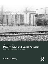 Icon image Poverty Law and Legal Activism: Lives that Slide Out of View