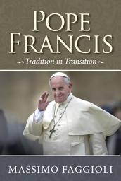 Icon image Pope Francis: Tradition in Transition