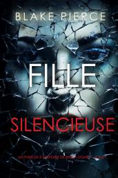 Image de l'icône Fille Silencieuse (Un thriller à suspense de Sheila Stone – Tome 1)