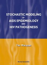 Icon image Stochastic Modelling Of Aids Epidemiology And Hiv Pathogenesis