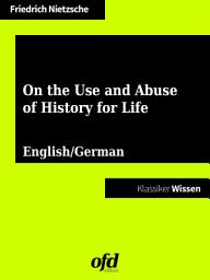 Icon image On the Use and Abuse of History for Life: English and German Edition