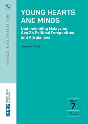 Icon image Young Hearts and Minds: Understanding Malaysian Gen Z's Political Perspectives and Allegiances