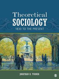 Icon image Theoretical Sociology: 1830 to the Present