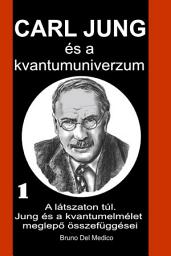 Carl Jung és a kvantumuniverzum.: A látszaton túl. Jung és a kvantumelmélet meglepő összefüggései. ikonjának képe