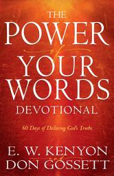 Icon image Power of Your Words Devotional: 60 Days of Declaring God's Truths