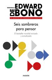 Icon image Seis sombreros para pensar: El bestseller mundial revisado y actualizado