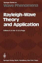 Icon image Rayleigh-Wave Theory and Application: Proceedings of an International Symposium Organised by The Rank Prize Funds at The Royal Institution, London, 15–17 July, 1985