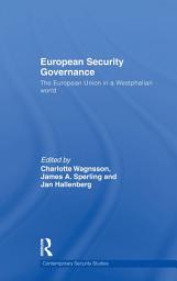 Icon image European Security Governance: The European Union in a Westphalian World