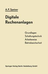 Icon image Digitale Rechenanlagen: Grundlagen / Schaltungstechnik / Arbeitsweise Betriebssicherheit