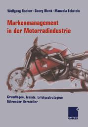 Icon image Markenmanagement in der Motorradindustrie: Grundlagen, Trends, Erfolgsstrategien führender Hersteller