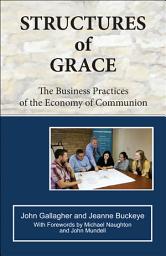 Icon image Structures of Grace: The Business Practices of the Economy of Communion