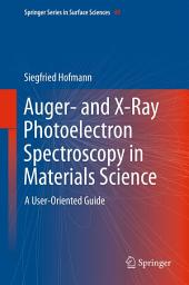 Icon image Auger- and X-Ray Photoelectron Spectroscopy in Materials Science: A User-Oriented Guide